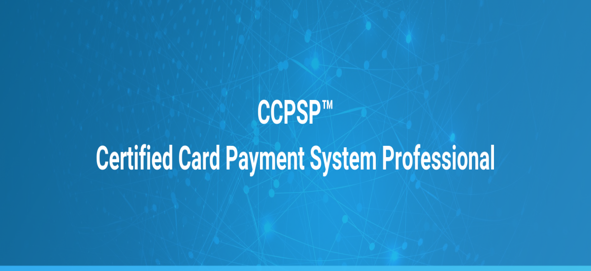 Certified Card Payment Systems Professional (CCPSP™)